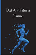 Diet and Fitness Planner : Diet Journal and Nutrition Planner / Daily Food and Diet Exercise Planner