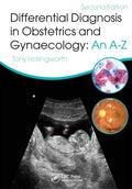 Differential Diagnosis In Obstetrics And Gynaecology An A To Z 2Ed (Hb 2016): An AZ