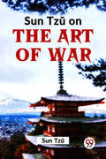 Sun Tz On The Art Of War
