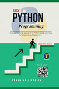 Easy Python Programming: An easy learning approach to Python programming for students and beginners