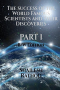 The Success Of The World Famous Scientists And Their Discoveries  Part 1  (Bw Edition)