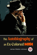 The Autobiography Of An ExColored Man