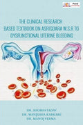 The Clinical Research Based Text Book On Asrigdara W.S.R To Dysfunctional Uterine Bleeding