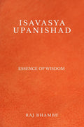 ISAVASYA UPANISHAD: Essence of Wisdom