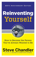 Reinventing Yourself, 20th Anniversary Edition: How to Become the Person Youve Always Wanted to Be