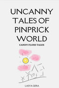 Uncanny Tales Of Pinprick World : Candy Floss Tales