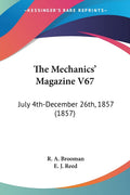 The Mechanics Magazine V67: July 4thDecember 26th, 1857 (1857)