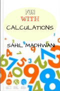 FUN WITH CALCULATIONS : TRICKS FOR FASTER AND EASIER CALCULATIONS , NOW EVERYONE WILL HAVE FUN WITH MATHS