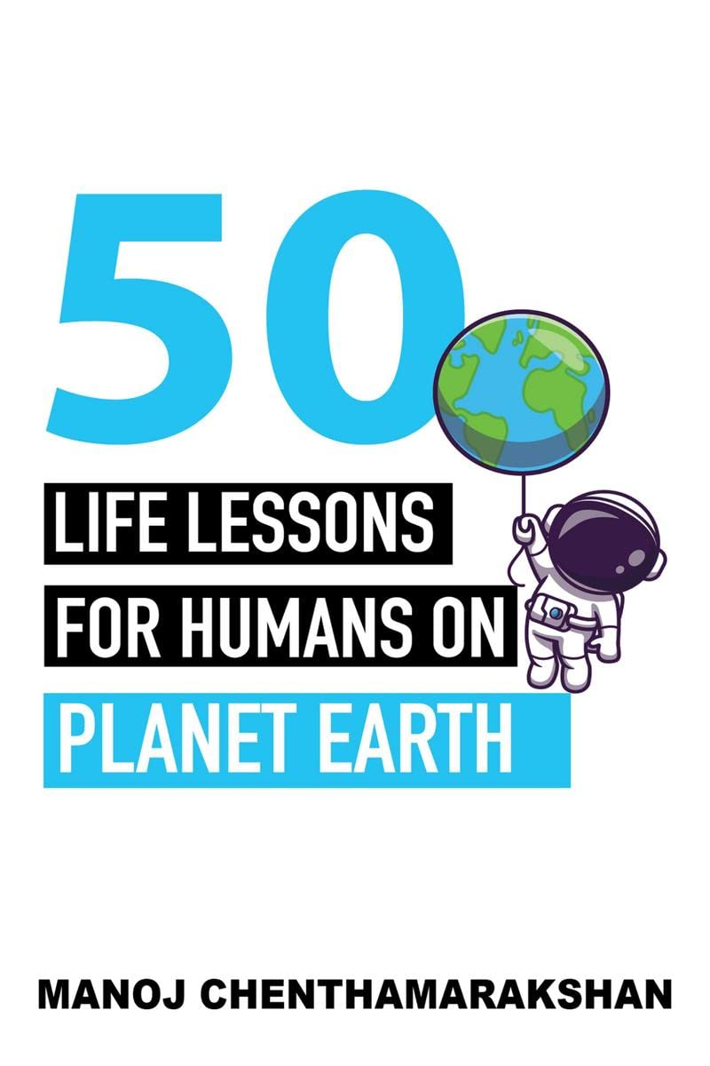 50 Life lessons for Humans on Planet Earth