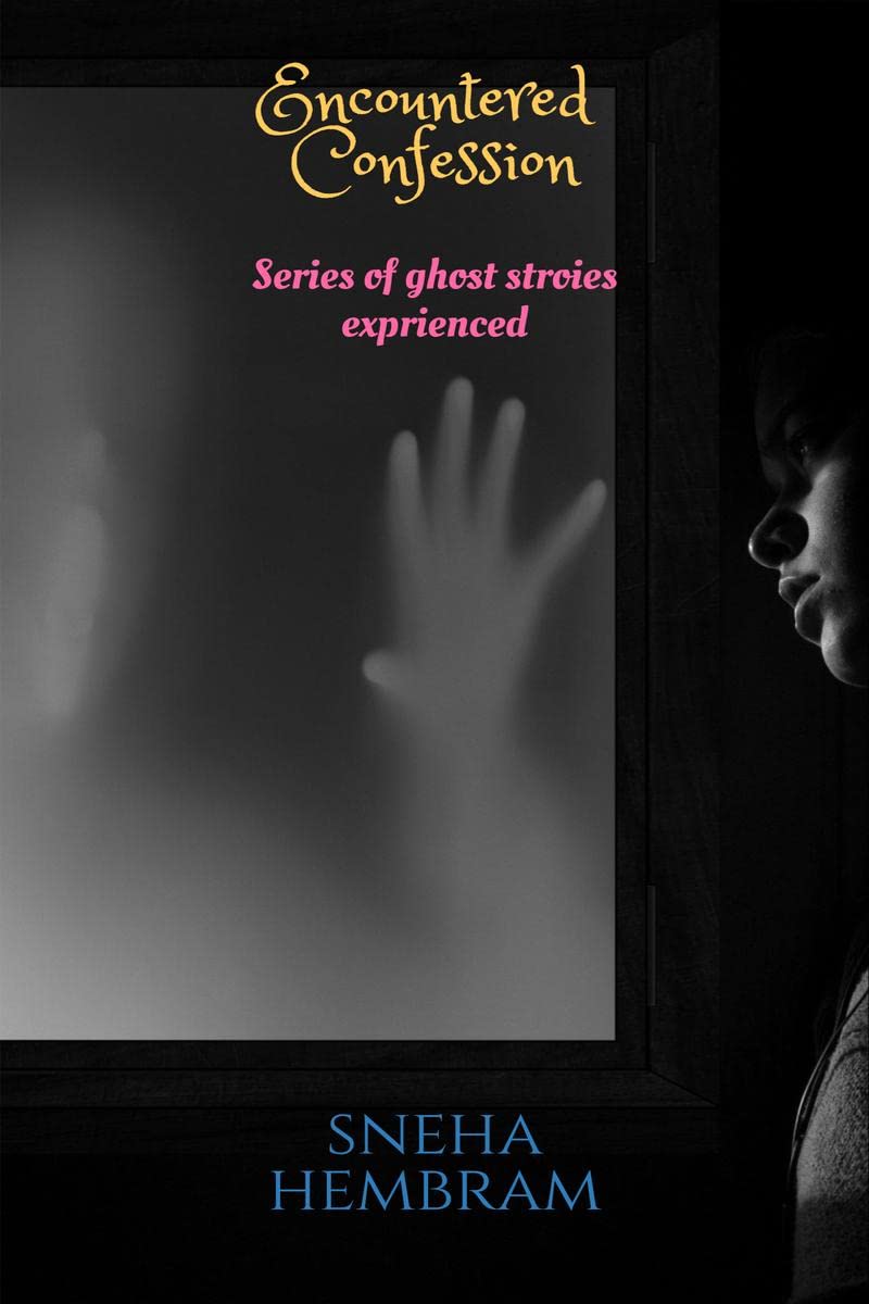 Encountered Confession : Series Of Ghost Stories Experienced...