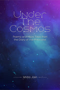 Under The Cosmos : Poems From The Diary Of The Philocalist