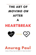 The Art of Moving on After a Heartbreak