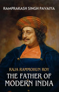 Raja Rammohun Roy : The Father of Modern India