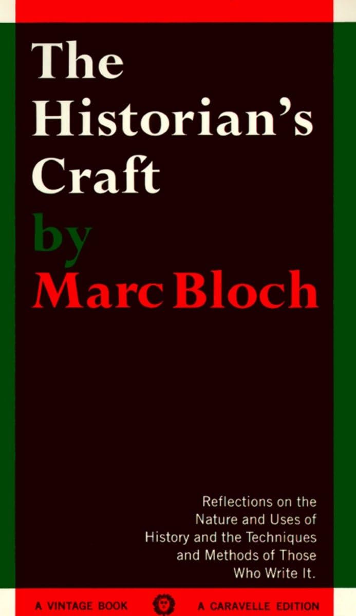 The Historians Craft: Reflections on the Nature and Uses of History and the Techniques and Methods of Those Who Write It.