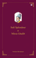 Sufi Splendour and Mirza Ghalib