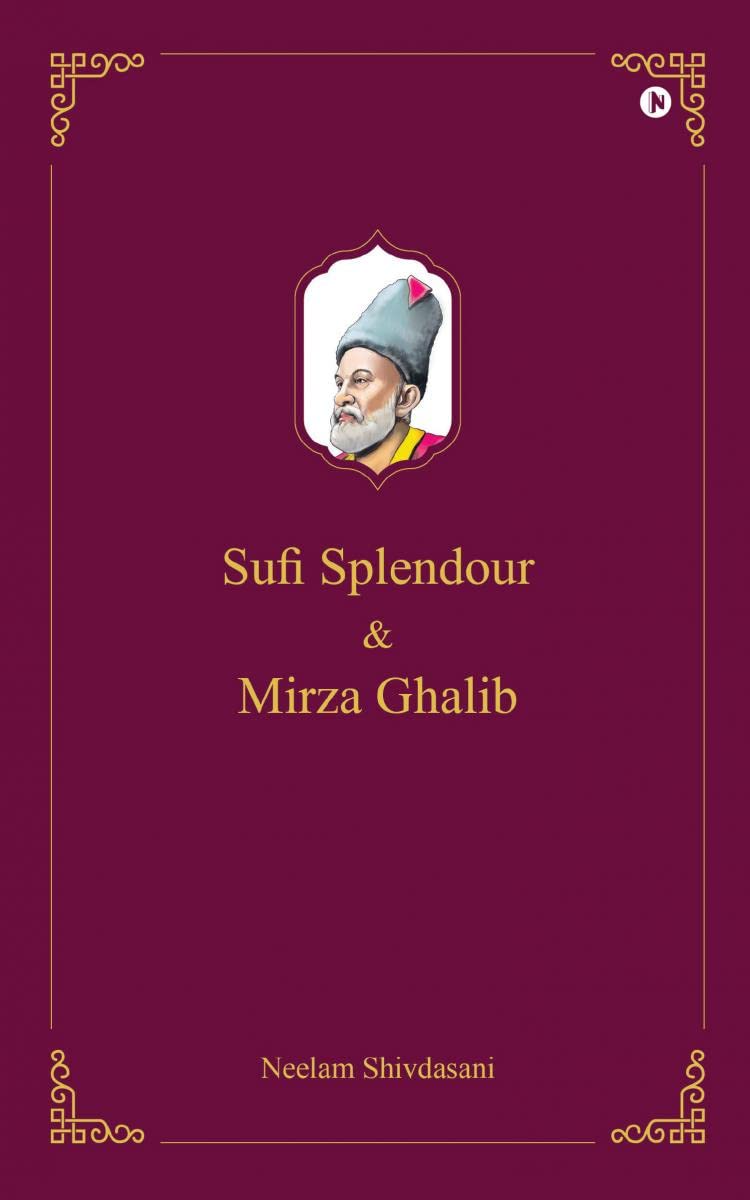 Sufi Splendour and Mirza Ghalib
