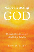 Experiencing God: 40 meditations to connect with God in daily life