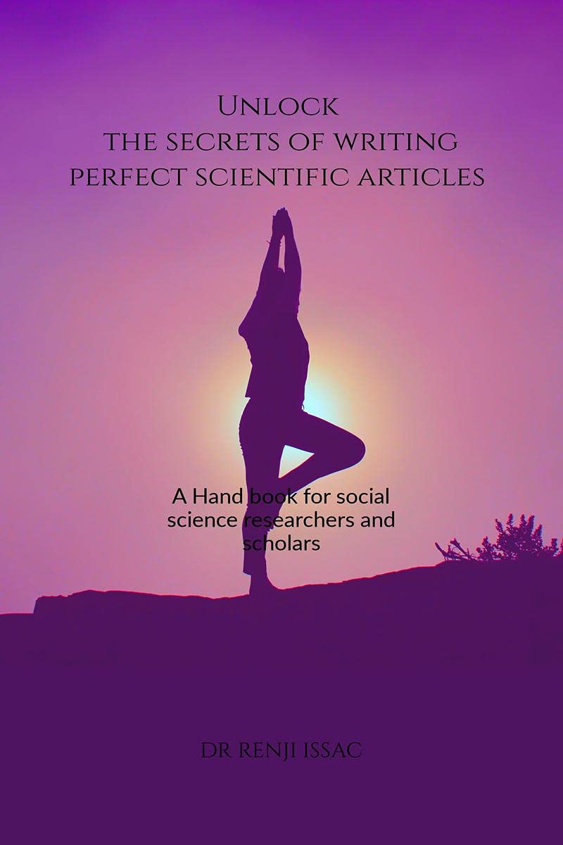 Unlock The Secrets Of Writing Perfect Scientific Articles : (A Hand Book For Social Science Research Scholars And Researchers)