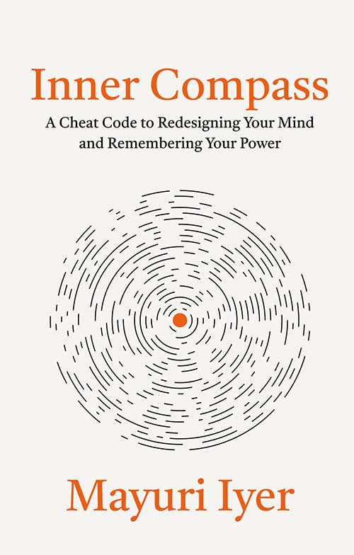Inner Compass: A Cheat Code To Redesigning Your Mind And Remembering Your Power