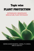 Topic Wise PLANT PROTECTION : Topic wise MCQs on the subject of Entomology, Sericulture, Nematology and Plant pathology
