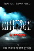 Mirror : [ChapterI] The Mystery Untold