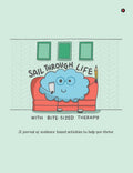 Sail through Life with BiteSized Therapy : A journal of evidence based activities to help you thrive