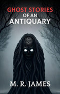 Ghost Stories Of An Antiquary