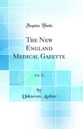 The New England Medical Gazette, Vol. 25 (Classic Reprint)