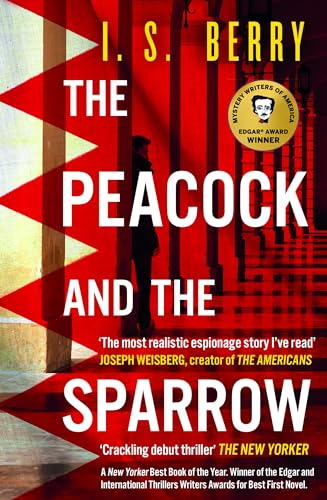 The Peacock And The Sparrow: A Dark, Twisty, AwardWinning Spy Novel Set During The Arab SpringPerfect For Fans Of Le Carre, Mcc
