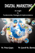 Digital Marketing An Insight To Fundamentals, Strategies & Implementations