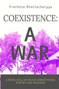 Coexistence: A War : The Land Of MultiDirectional Poetry And Musings