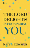 The Lord Delights In Prospering You