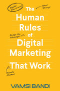 The Human Rules of Digital Marketing that Work