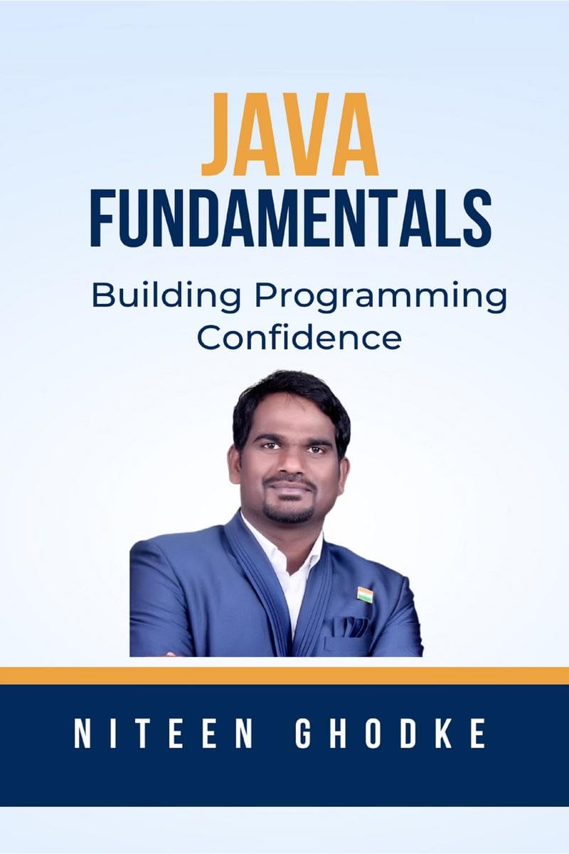 Java Fundamentals : Building Programming Confidence