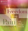 Freedom from Pain: Guided Practices to Overcome Physical Pain