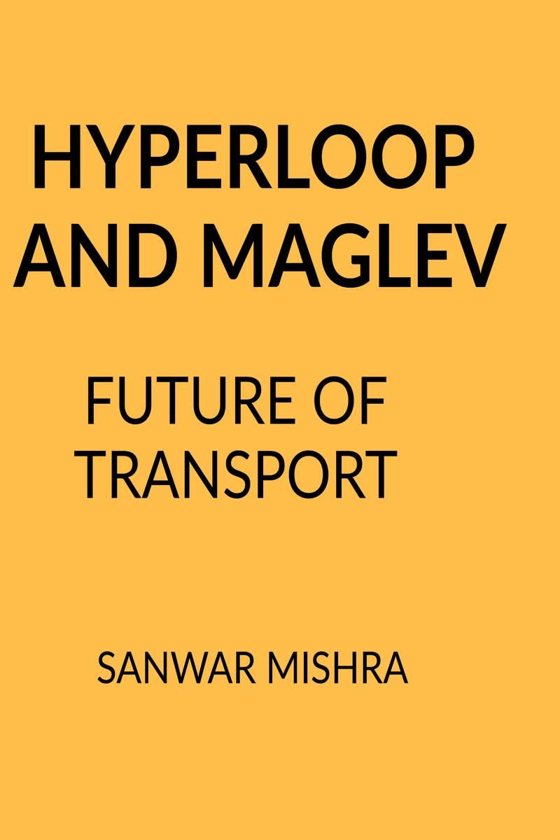 HYPERLOOP AND MAGLEV : FUTURE OF TRANSPORT