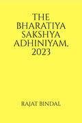 THE BHARATIYA SAKSHYA ADHINIYAM, 2023