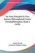 De Veris Principiis Et Vera Ratione Philosophandi Contra Pseudophilosophos, Book 4 (1670) (Latin Edition)