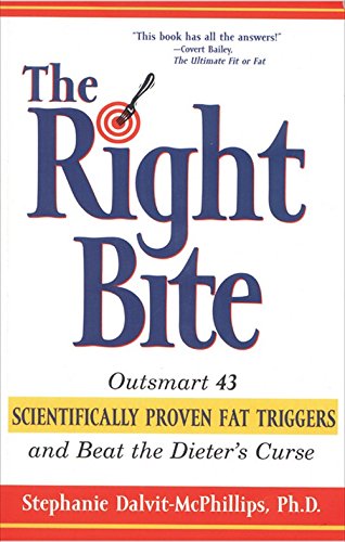 The Right Bite: Scientifically Proven Fat Triggers and Beat the Dieters Curse