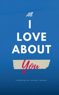 All I Love About You : A collection of soultouching short stories by eight amazing writers