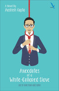 Anecdotes of a White Collared Slave