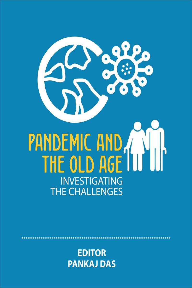 Pandemic and Old Age: Investigating the Challenges
