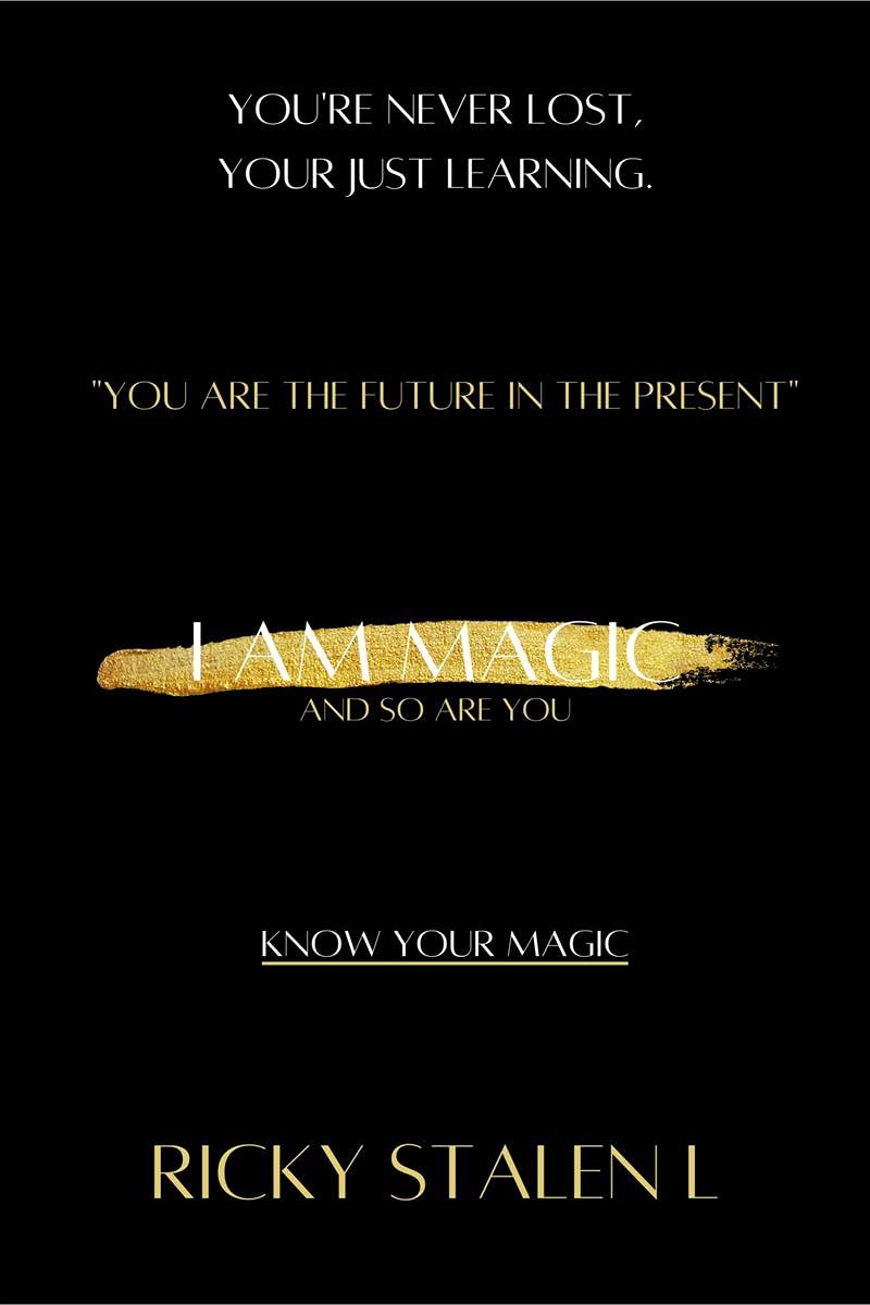 I AM MAGIC : And So Are You.