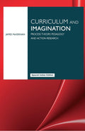 Curriculum and Imagination: Process Theory, Pedagogy and Action Research