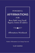 Powerful Affirmations : For Money, Health, Loving Yourself, Happiness, Emotions & Confidence (Workbook)