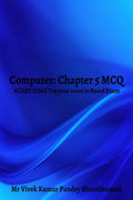 Computer: Chapter 5 Mcq : Ncert/Cbse Top Your Score In Board Exam