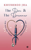 The Doc and The Dreamer: When the pen met the stethoscope