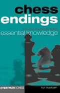 Chess Endings: Essential Knowledge