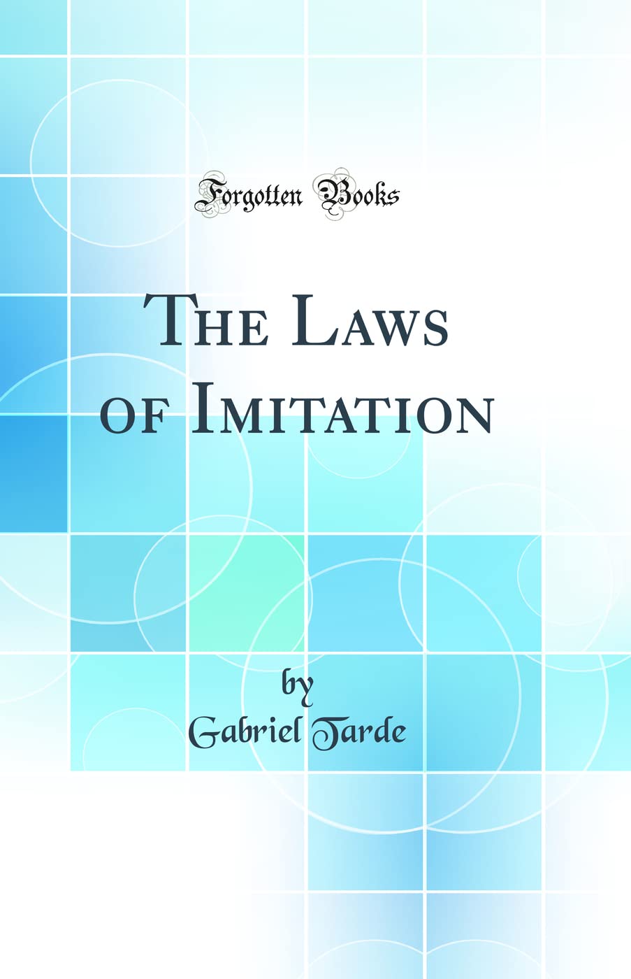 The Laws of Imitation (Classic Reprint)
