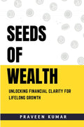 Seeds of Wealth: Unlocking Financial Clarity for Lifelong Growth